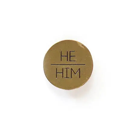 Pronoun Brass Pin They/Them Fair Anita He/Him  